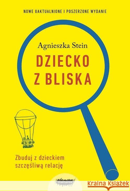 Dziecko z bliska, wydanie II Stein Agnieszka 9788366117662