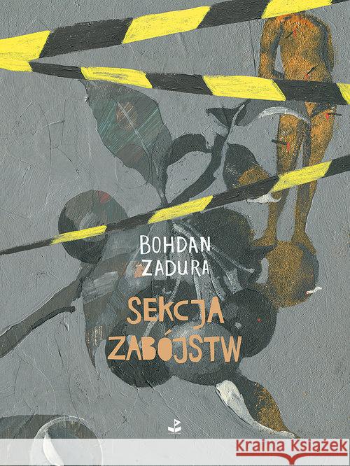 Sekcja zabójstw Zadura Bohdan 9788366487208 Biuro Literackie