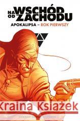 Na wschód od zachodu. Apokalipsa rok pierwszy Jonathan Hickman, Nick Dragotta, Frank Martin 9788366589759