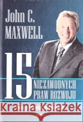 15 niezawodnych praw rozwoju TW John C. Maxwell 9788366748101