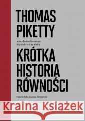Krótka historia równości Thomas Piketty, Joanna Stryjczyk 9788367075497