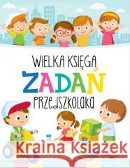 Wielka księga zadań przedszkolaka Krzysztof Wiśniewski 9788367164733