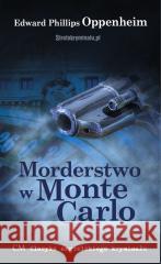 Morderstwo w Monte Carlo Edward Phillips Oppenheim 9788367240338