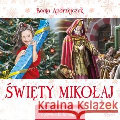 Święty Mikołaj. Bożonarodzeniowe opowiastki Beata Andrzejczuk 9788367336598