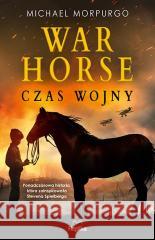 War Horse. Czas wojny Michael Morpurgo 9788367867610