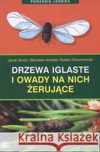 Poradnik leśnika. Drzewa iglaste i owady.. Stocki Jacek Kinelski Stanisław Dzwonkowski Robert 9788370736613 Multico