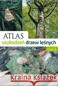Atlas uszkodzeń drzew leśnych T1 Hartmann Günter Nienhaus Franz Butin Heinz 9788370737009