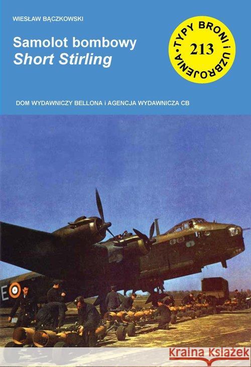Samolot bombowy Short Stirling Bączkowski Wiesław 9788373391802
