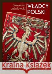 Władcy Polski Sławomir Leśniewski 9788373999350