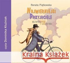 Najwierniejsi przyjaciele audiobook Piątkowska Renata 9788375516685