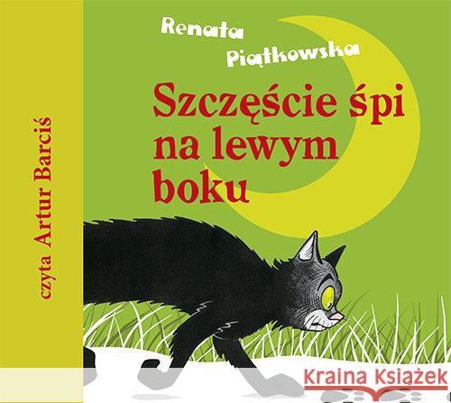 Szczęście śpi na lewym boku audiobook Piątkowska Renata 9788375516791