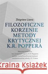 Filozoficzne korzenie metody krytycznej K.R. Zbigniew Liana 9788378866077