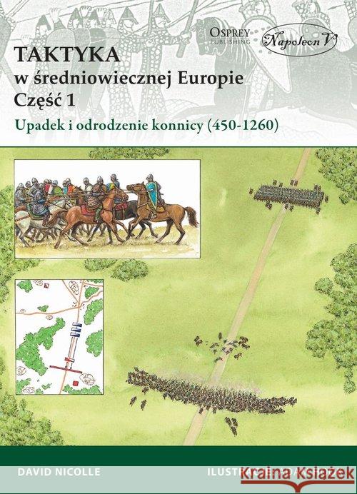 Taktyka w średniowiecznej Europie Część 1 Nicolle David 9788378897606 Napoleon V