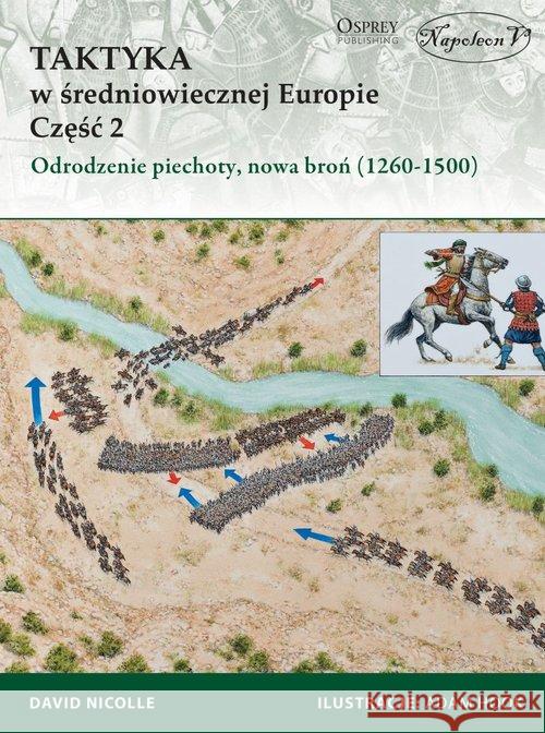 Taktyka w średniowiecznej Europie Część 2 Nicolle David 9788378897613 Napoleon V