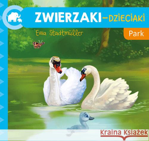 Zwierzaki-Dzieciaki. Park Stadtmuller Ewa 9788379157303
