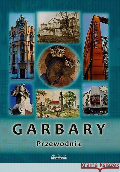 Garbary. Przewodnik w.2015 Zaraska Leszek Rodzynkiewicz Ryszard Sokulska Anna 9788379980475 Vis-a-vis / Etiuda