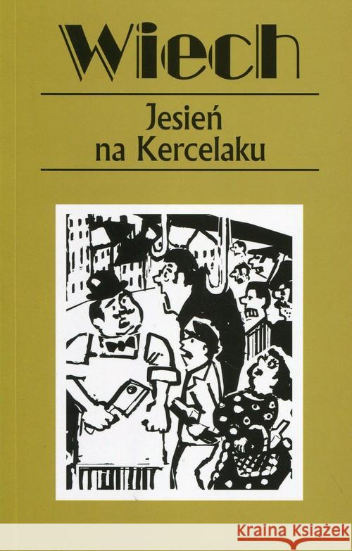 Jesień na Kercelaku Wiech Stefan Wiechecki 9788379980499 Vis-a-vis / Etiuda