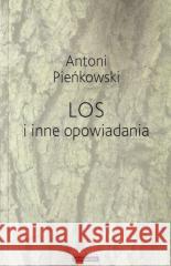 Los i inne opowiadania Antoni Pieńkowski 9788379983377