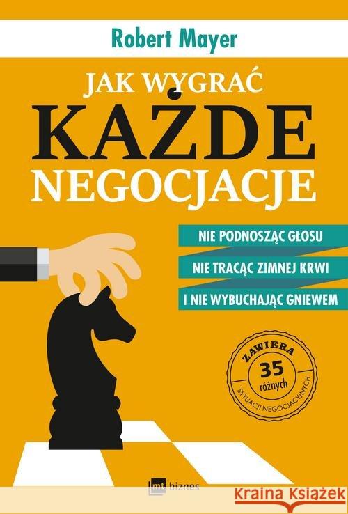 Jak wygrać każde negocjacje Mayer Robert 9788380875883