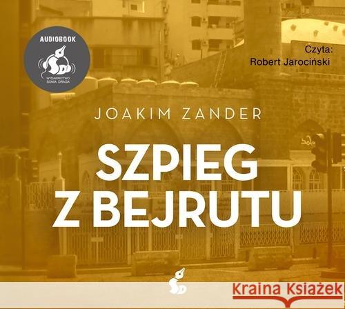 Szpieg z Bejrutu audiobook Zander Joakim 9788381109000 Sonia Draga