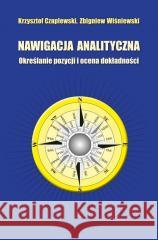 Nawigacja analityczna. Określenie pozycji... Krzysztof Czaplewski, Zbigniew Wiśniewski 9788381270090
