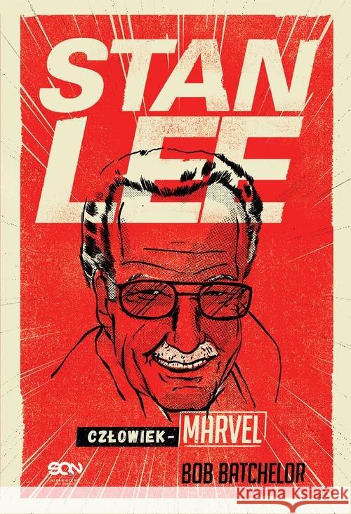 Stan Lee. Człowiek-Marvel Batchelor Bob 9788381292252