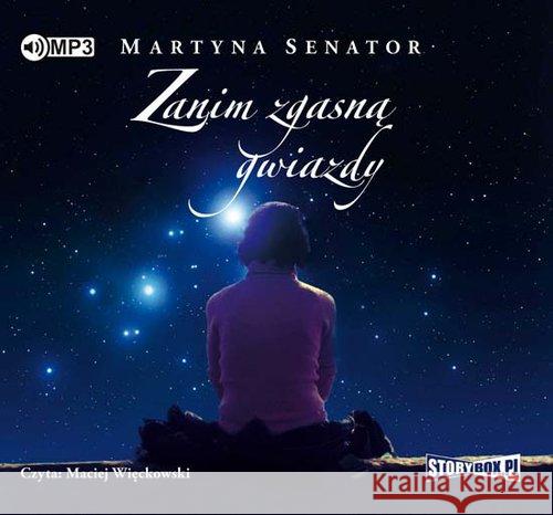 Zanim zgasną gwiazdy audiobook Senator Martyna 9788381463447