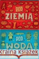 Pod ziemią, pod wodą w.4 Aleksandra Mizielińska, Daniel Mizieliński 9788381504898