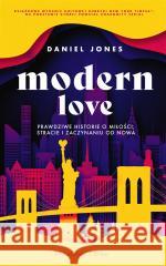 Modern Love. Prawdziwe historie o miłości.. Jones Daniel 9788382341393