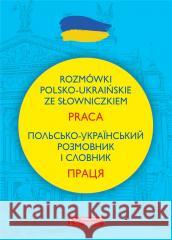 Rozmówki polsko-ukraińskie ze słowniczkiem. Praca Natalia Celer, Lidia Jakubiec 9788382628432