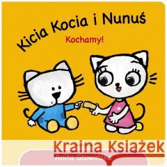 Kicia Kocia i Nunuś. Kochamy! Anita Głowińska 9788382653892