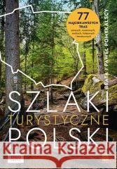 Szlaki turystyczne Polski. 77 najciekawszych... Beata Pomykalska, Paweł Pomykalski 9788383221243