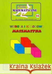 Miniatury matematyczne 15 Wesoła i kolorowa... Bobiński Zbigniew Mentzen Mieczysław K. Nodzyński Piotr 9788387329655