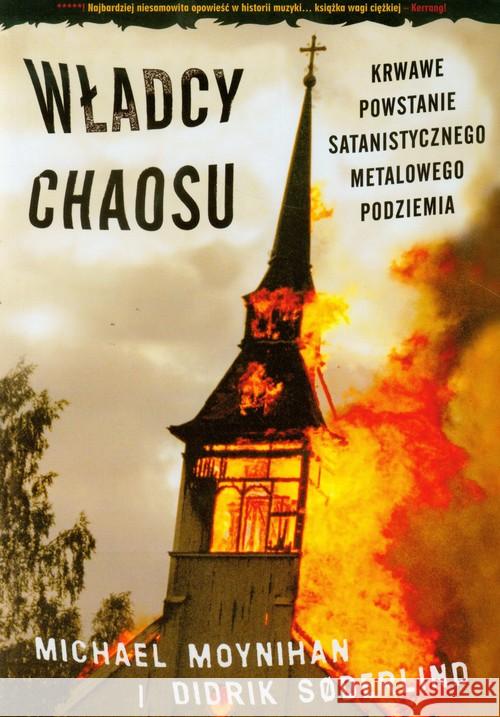 Władcy chaosu. Krwawe powstanie satanistycznego... Moynihan Michael Soderlind Didrik 9788387598266