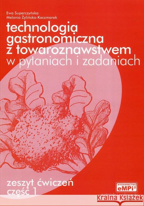 Techn. gastron. z towar. w pytaniach cz.1 eMPi2 Superczyńska Ewa Żylińska-Kaczmarek Melania 9788389287472