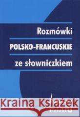Rozmówki polsko-francuskie ze słowniczkiem Mirosława Słobodska 9788389646064