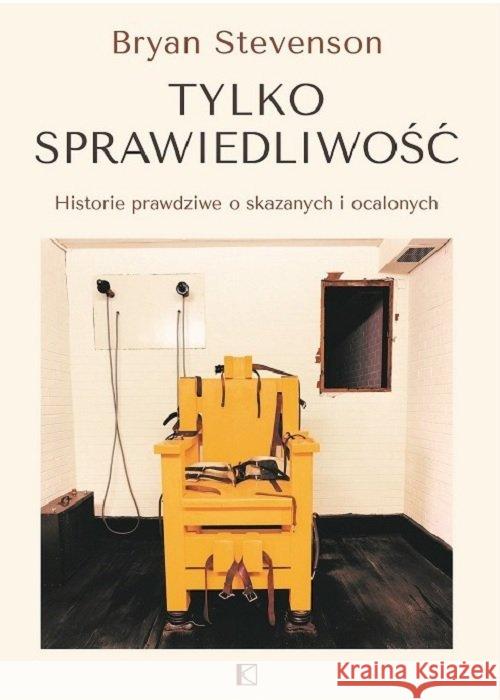 Tylko sprawiedliwość Stevenson Bryan 9788394590291