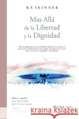 Mas Alla de la Libertad y la Dignidad B F Skinner Javier Virues-Ortega Jose I Navarro Guzman 9788409519606 Catedra Externa ABA Espana, Universidad de Ca