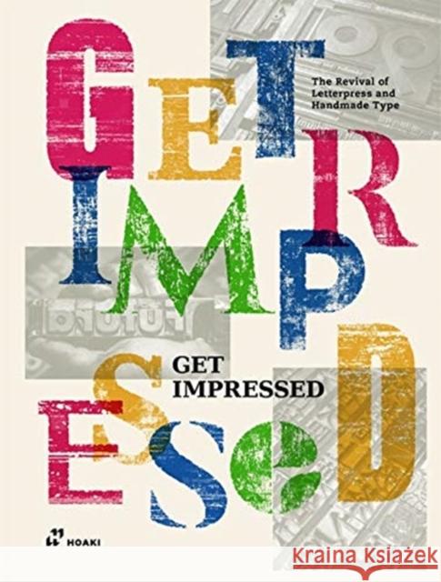 Get Impressed!: The Revival of Letterpress and Handmade Type Wang, Shaoqiang 9788417656379