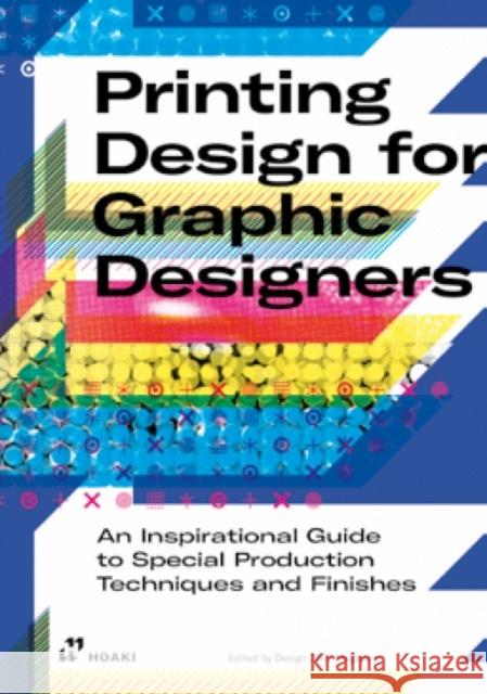 Printing Design for Graphic Designers: An Inspirational Guide to Special Production Techniques and Finishes Wang Shaoqiang 9788419220219