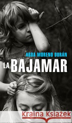 La Bajamar / Low Tide Moreno Durán, Aroa 9788439739937 Literatura Random House