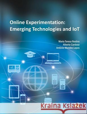 Online Experimentation: Emerging Technologies and IoT Restivo, Maria Teresa 9788460859772