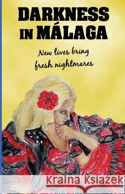 Darkness in Malaga: Crime thriller set in Spain Bradley, Paul S. 9788469795774