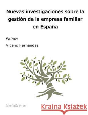 Nuevas investigaciones sobre la gestión de la empresa familiar en España Fernandez, Vicenc 9788494023453 Omniascience