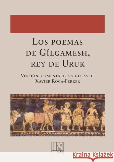 Los poemas de Gílgamesh, rey de Uruk Versión, Comentarios Y. Notas de Xavier 9788499160689 Bubok Publishing S.L.