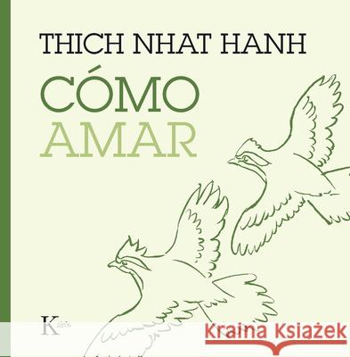 Cómo Amar Hanh, Thich Nhat 9788499885230