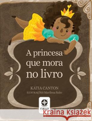 A princesa que mora no livro Katia Canton 9788545559689 Estrela Cultural