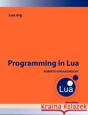 Programming in Lua Roberto Ierusalimschy 9788590379850 Lua.Org