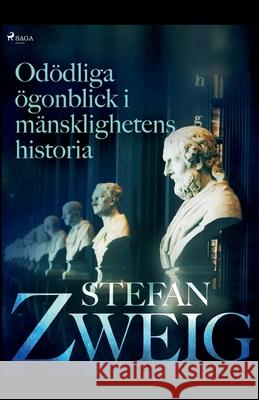 Odödliga ögonblick i mänsklighetens historia Zweig, Stefan 9788726172553