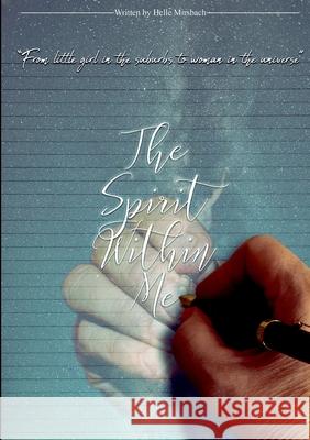 The spirit within me: From little girl in the suburbs to woman in the universe Helle Mirsbach 9788743034391